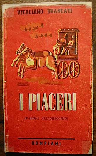 Vitaliano Brancati I piaceri (parole all'orecchio) 1943 Milano Bompiani